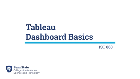Thumbnail for entry L01d: Tableau Dashboard Basics (IST 868)