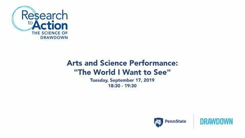 Thumbnail for entry Research to Action - Art and Science Performance - The World I Want to See