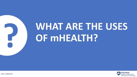 Thumbnail for entry 3.2: What are the uses of mHealth?