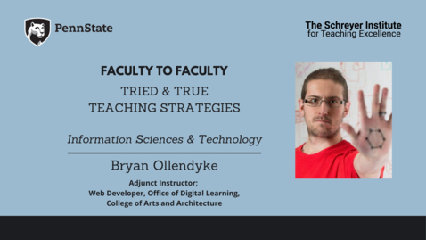 Thumbnail for entry Faculty to Faculty: Tried &amp; True Teaching Strategies [Information Sciences &amp; Technology]