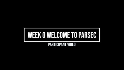 Thumbnail for Week 0 Welcome to PARSEC, Participant
