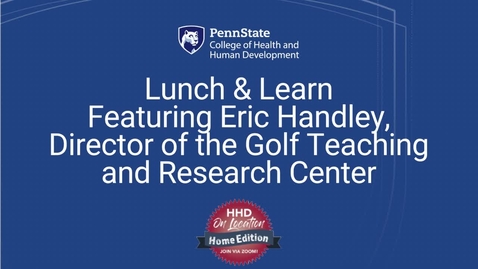 Thumbnail for entry Lunch &amp; Learn Golf Performance Imperatives from the Director of the Golf Teaching and Research Center