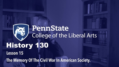 Thumbnail for HIST130_L15_Memory_of_the_Civil_War_in_America