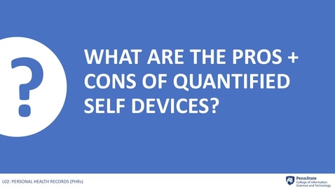 Thumbnail for entry 2.4: What are the Pros and Cons of Quantified Self Devices?