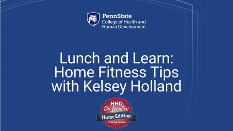 Thumbnail for Lunch and Learn: Home Fitness Tips with Kelsey Holland