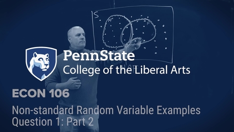 Thumbnail for ECON 106 L04 Non-standard Random Variable Examples Question 1- Part 2