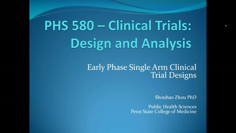 Thumbnail for entry Lecture 13.1. Early Phase Trial Design (Part 1) [PHS580]