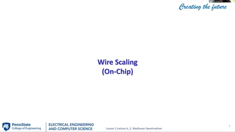 Thumbnail for EE 443 FA25 | Lecture 6.2 | Wire Scaling (On-Chip)