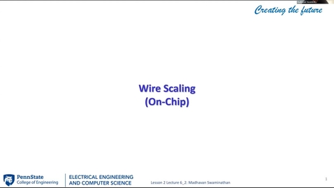 Thumbnail for EE 443 FA25 | Lecture 6.2 | Wire Scaling (On-Chip)