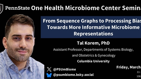 Thumbnail for From Sequence Graphs to Processing Bias: Towards More Informative Microbiome Representations | Tal Korem, PhD, Columbia University