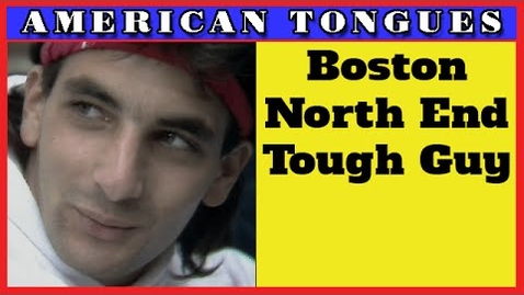 Thumbnail for Tough Guy from Boston's North End - American Tongues episode #9