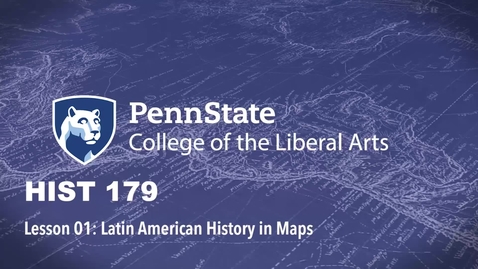 Thumbnail for entry HIST179_L01_Latin_American_History_Maps.mp4