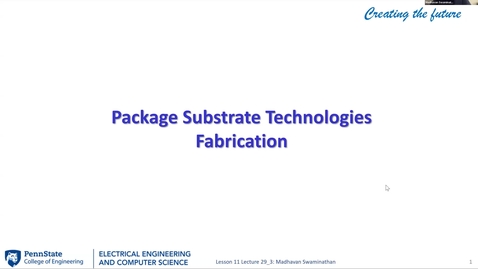 Thumbnail for EE 443 FA25 | Video Lecture 29.3 |  Package Substrate Technologies Fabrication