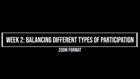 Thumbnail for Week 2 Balancing Different Types of Participation