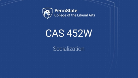 Thumbnail for entry CAS452W_L08_Socialization