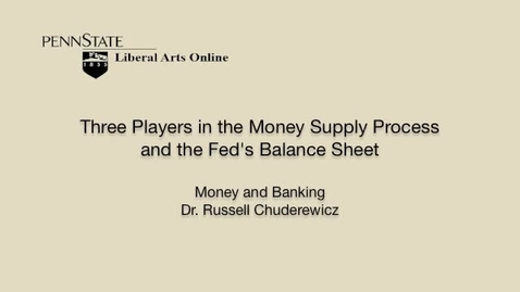 Thumbnail for ECON351_L05_Three_Players_Money_Supply_Process