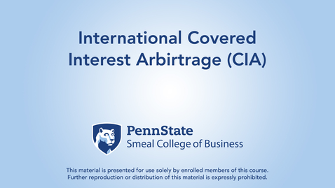 Thumbnail for entry Topic 24 - Section 2 International Covered Interest Arbirtrage (CIA)