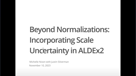 Thumbnail for Beyond Normalizations: Incorporating Scale Uncertainty in ALDEx2 | Michelle Nixon, PhD, Penn State