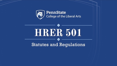 Thumbnail for entry HRER 501_L01_Statutes and Regulations