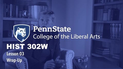 Thumbnail for HIST302W_L03_WrapUp