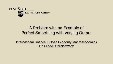 Thumbnail for ECON434_L06_Problem_w_Ex_of_Perfect_Smoothing_w_Varying_Output