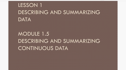 Thumbnail for Lesson 1.5. Summarizing and Describing Continuous Data a