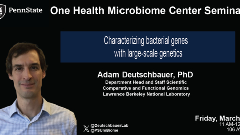 Thumbnail for entry Characterizing bacterial genes with large-scale genetics | Adam Deutschbauer, PhD,  LBNL