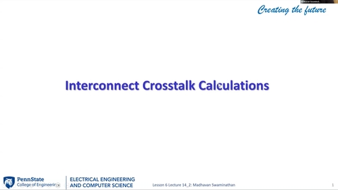 Thumbnail for EE 443 FA 25 | Video Lecture 14.2 | Interconnect Crosstalk Calculations