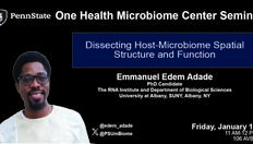 Go to Dissecting Host-Microbiome Spatial Structure and Function | Emmanuel Edem Adade, SUNY Albany with duration: 57 minutes, 43 seconds