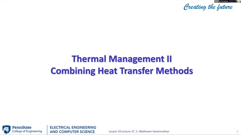 Thumbnail for EE 443 FA25 | Video Lecture 27.1 | Thermal Management II - Combining Heat Transfer Methods