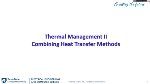 Thumbnail for EE 443 FA25 | Video Lecture 27.1 | Thermal Management II - Combining Heat Transfer Methods