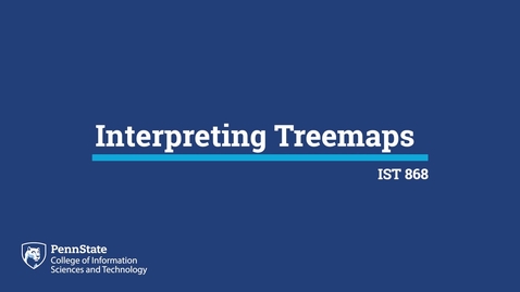 Thumbnail for entry L02d: Interpreting Treemaps (IST 868)