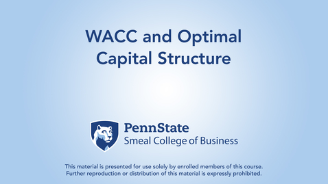 Thumbnail for entry Topic 22 - Section 6 WACC and Optimal Capital Structure