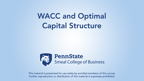 Thumbnail for Topic 22 - Section 6 WACC and Optimal Capital Structure