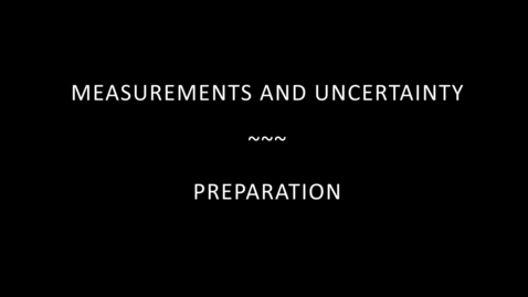 Thumbnail for entry Measurements And Uncertainty-Preparation