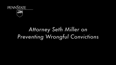 Thumbnail for entry CRIM201_L11_Seth_Miller_Preventing_Wrongful_Convictions