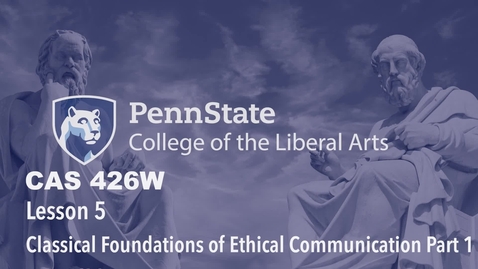 Thumbnail for CAS426W_L05_1.5_Classical_Foundations_of_Ethical_Communication_Part_1