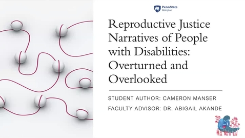 Thumbnail for entry Reproductive Justice Narratives of People with Disabilities: Overturned and Overlooked