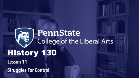 Thumbnail for HIST130_L11_Struggles_for_Control