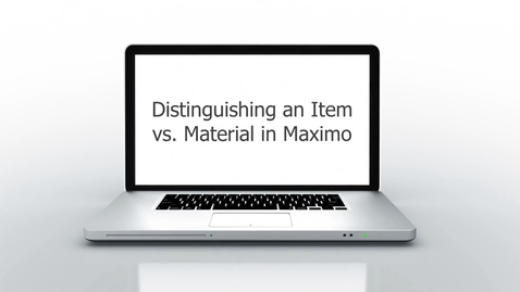 Thumbnail for entry Distinguishing an Item vs. Material in Maximo