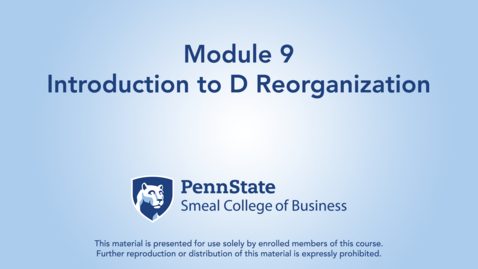 Thumbnail for ACCTG 802 Module 9: Introduction to D Reorganization