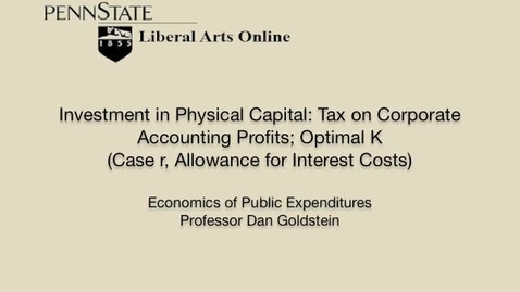 Thumbnail for ECON425_L08_Investment_Phys_Capital_Tax_Corp_Acctg_Profits_Optimal_K_Case_r