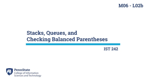 Thumbnail for M06-L02b: Stacks, Queues, &amp; Checking Balanced Parentheses
