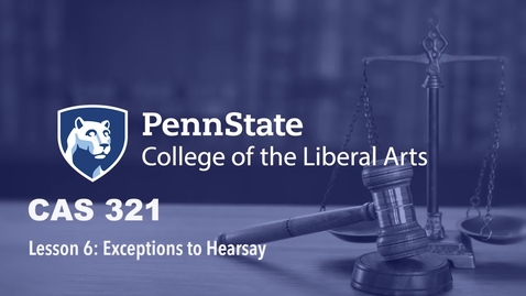 Thumbnail for CAS321_L06_2_Exemptions to Hearsay