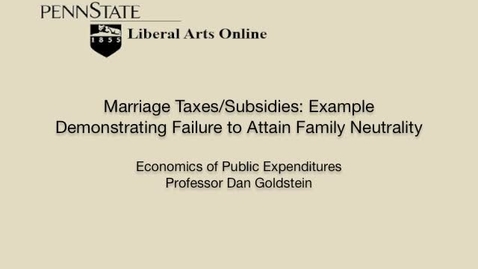 Thumbnail for ECON425_L07_Marriage_Taxes_Subsidies_Demo_Failure_Attain_Family_Neutrality