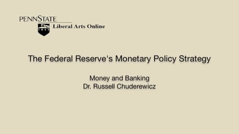 Thumbnail for ECON351_L08_Fed_Reserve_Monetary_Policy_Strategy