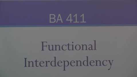 Thumbnail for entry BA 411 - Functional Interdependency Lecture - Assignment 3