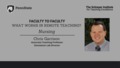 Go to Faculty to Faculty: What Works in Remote Teaching? [Nursing] with duration: 4 minutes, 24 seconds