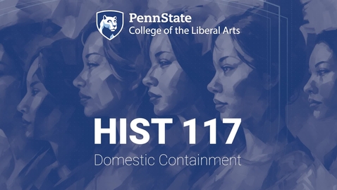 Thumbnail for HIST117_L11_DomesticContainment.mp4