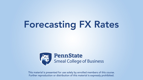 Thumbnail for entry Topic 23 - Section 3 Forecasting FX Rates